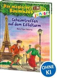 Das magische Baumhaus junior (Band 32) - Geheimtreffen auf dem Eiffelturm