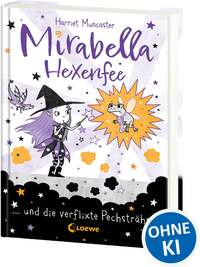 Mirabella Hexenfee und die verflixte Pechsträhne (Band 3)
