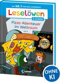 Leselöwen 2. Klasse - Pizza-Abenteuer im Weltraum