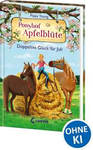 Ponyhof Apfelblüte (Band 21) - Doppeltes Glück für Juli