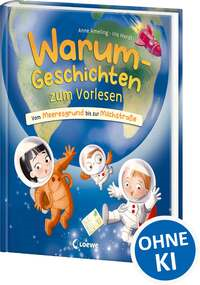 Warum-Geschichten zum Vorlesen - Vom Meeresgrund bis zur Milchstraße