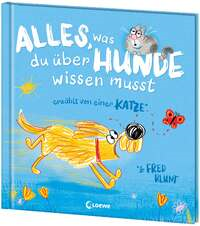 Alles, was du über Hunde wissen musst (erzählt von einer Katze)
