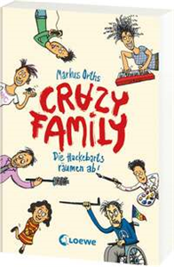 Crazy Family (Band 1) - Die Hackebarts räumen ab!