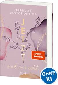 Jetzt sind wir echt (Jetzt-Trilogie, Band 1)