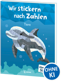 Wir stickern nach Zahlen - Tiere
