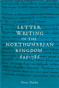Letter writing in the Northumbrian Kingdom, 625–786