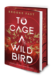 To Cage a Wild Bird