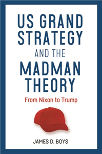 US grand strategy and the Madman Theory