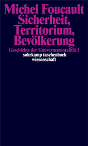 Sicherheit, Territorium, Bevölkerung. Geschichte der Gouvernementalität I.