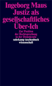 Justiz als gesellschaftliches Über-Ich