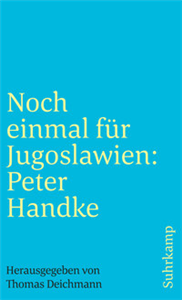 Noch einmal für Jugoslawien: Peter Handke