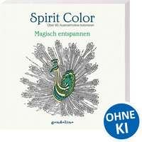 Spirit Color: Über 60 Ausmalmotive kolorieren - Magisch entspannen
