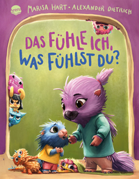 Das fühle ich, was fühlst du? Eine Bilderbuchgeschichte mit Reimen