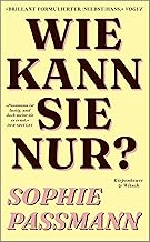 Wie kann sie nur?