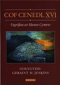 Cof Cenedl Xvi - Ysgrifau Ar Hanes Cymru
